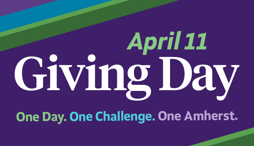 April 11, Giving Day. One Day. One Challenge. One Amherst.